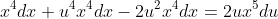 x^4dx+u^4x^4dx-2u^2x^4dx=2ux^5du